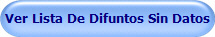 Ver Lista De Difuntos Sin Datos